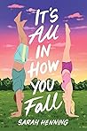 It's All in How You Fall by Sarah Henning