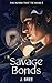 Savage Bonds (The Bonds Tha...