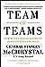 Team of Teams: New Rules of Engagement for a Complex World