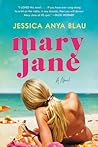 Mary Jane by Jessica Anya Blau