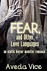 Fear, and Other Love Languages by Aveda Vice