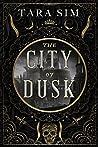 The City of Dusk by Tara Sim