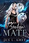 Broken Mate by Jen L. Grey