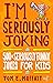 I'm Seriously Joking: 500+ Seriously Funny Jokes for Kids (I'm Joking)