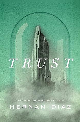 Trust by Hernan Diaz