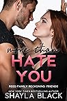 More Than Hate You (Reed Family Reckoning, #7)