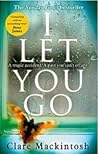 I Let You Go by Clare Mackintosh