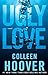 Ugly Love by Colleen Hoover