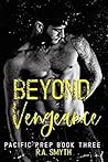 Beyond Vengeance (Pacific Prep, #3)