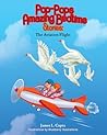 Pop-Pops Amazing Bedtime Stories: The Aviators Flight