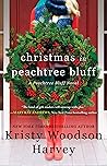 Christmas in Peachtree Bluff by Kristy Woodson  Harvey