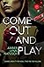 Come Out and Play (Hometown Antihero #3)