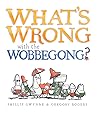 What's wrong with the wobbegong? by Phillip Gwynne