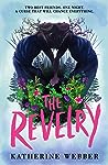 The Revelry by Katherine Webber