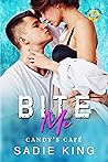 Bite Me by Sadie  King