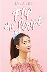 Flip the Script by Lyla Lee