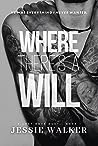 Where There's a Will by Jessie  Walker