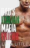 Dad's Italian Mafia Friend by Lena Little