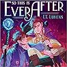 So This Is Ever After by F.T. Lukens