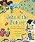 Jobs of the Future: Imaginative Careers for Forward-Thinking Kids