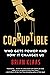 Corruptible: Who Gets Power and How It Changes Us