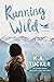 Running Wild (Wild, #3)