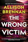 The Wrong Victim by Allison Brennan