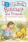 Biscuit and Friends Visit the Community Garden by Alyssa Satin Capucilli