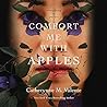 Comfort Me With Apples by Catherynne M. Valente