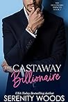 The Castaway Billionaire by Serenity Woods