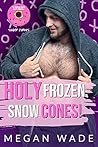 Holy Frozen Snow Cones by Megan Wade