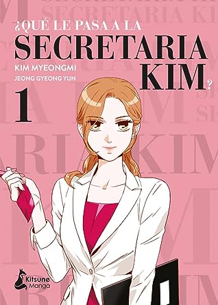 ¿Qué le pasa a la secretaria Kim? vol. 1 by MyeongMi Kim