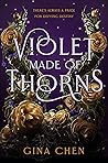 Violet Made of Thorns by Gina  Chen