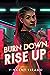 Burn Down, Rise Up by Vincent Tirado