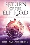 Return of the Elf Lord by Heidi Vanlandingham