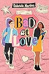 Bad At Love by Gabriela Martins