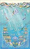 The Girl Who Fell Beneath the Sea by Axie Oh