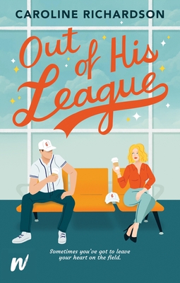 Out of His League by Caroline  Richardson