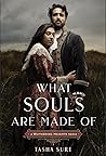 What Souls Are Made Of by Tasha Suri