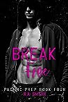 Break Free (Pacific Prep, #4)