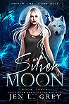 Silver Moon by Jen L. Grey