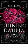 Ruining Dahlia by C.R. Jane