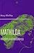 Mathilda. Una novela autobiográfica & el primer borrador de L... by Mary Wollstonecraft Shelley