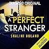 A Perfect Stranger by Shalini Boland