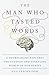 The Man Who Tasted Words: A...