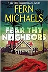 Fear Thy Neighbor by Fern Michaels