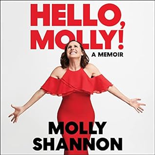 Hello, Molly! by Molly Shannon