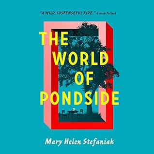 The World of Pondside by Mary Helen Stefaniak