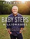 Baby Steps Millionaires: How Ordinary People Built Extraordinary Wealth-- and How You Can Too