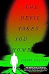 The Devil Takes You Home by Gabino Iglesias